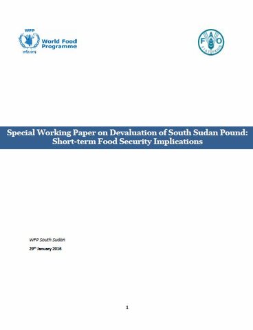 South Sudan - Special Working Paper on Devaluation of South Sudan Pound: Short-term Food Security Implication, January 2016